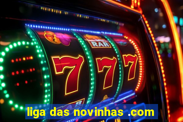 liga das novinhas .com